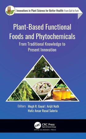 Goyal / Nath / Rasul Suleria | Plant-Based Functional Foods and Phytochemicals | Buch | 978-1-77188-929-2 | sack.de