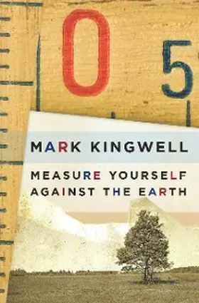 Kingwell |  Measure Yourself Against the Earth | eBook | Sack Fachmedien
