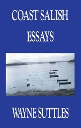 Suttles |  Coast Salish Essays | eBook | Sack Fachmedien
