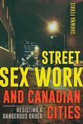 Ferris |  Street Sex Work and Canadian Cities | eBook | Sack Fachmedien