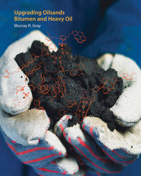 Gray | Upgrading Oilsands Bitumen and Heavy Oil | Buch | 978-1-77212-035-6 | sack.de