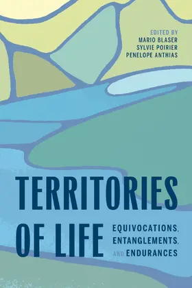 Blaser / Poirier / Anthias |  Territories of Life | Buch |  Sack Fachmedien