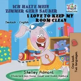 Admont / Books |  Ich räume mein Zimmer gerne auf I Love to Keep My Room Clean (Bilingual German Book for Kids) | eBook | Sack Fachmedien