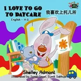 Admont / Books |  I Love to Go to Daycare (English Chinese Bilingual Collection) | eBook | Sack Fachmedien