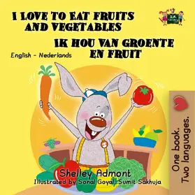 Admont / Books |  I Love to Eat Fruits and Vegetables Ik hou van groente en fruit (English Dutch Bilingual Collection) | eBook | Sack Fachmedien