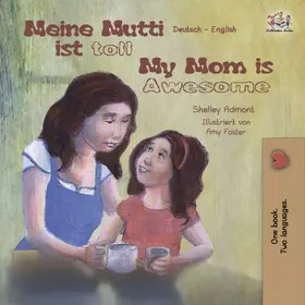 Admont |  Meine Mutti ist toll My Mom is Awesome (German English Bilingual Edition) | eBook | Sack Fachmedien