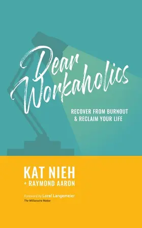 Nieh / Aaron |  Dear Workaholics | eBook | Sack Fachmedien