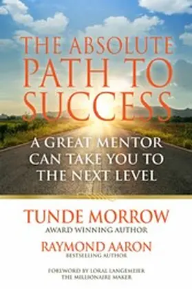 Morrow / Aaron |  THE ABSOLUTE PATH TO SUCCESS | eBook | Sack Fachmedien