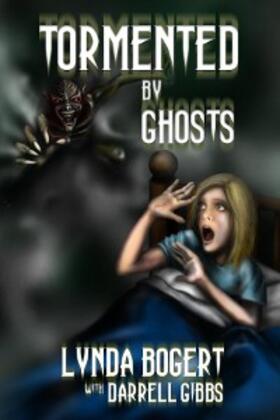 Bogert / Gibbs |  Tormented by Ghosts | eBook | Sack Fachmedien