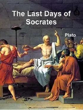 Plato |  The Last Days of Socrates | eBook | Sack Fachmedien