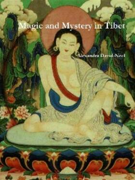David-Neel |  Magic and Mystery in Tibet | eBook | Sack Fachmedien