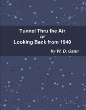 Gann | Tunnel Thru the Air or Looking Back from 1940 | E-Book | sack.de