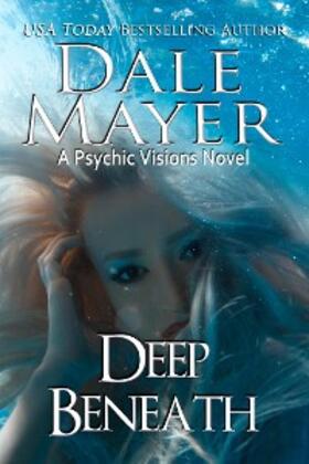Mayer |  Deep Beneath (Psychic Visions, #15) | eBook | Sack Fachmedien