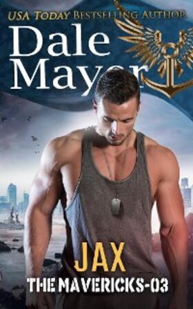 Mayer |  Jax (The Mavericks, #3) | eBook | Sack Fachmedien