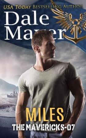 Mayer |  Miles (The Mavericks, #7) | eBook | Sack Fachmedien