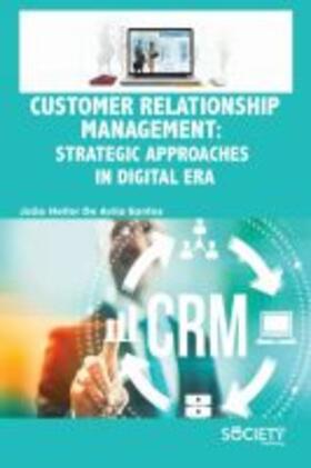Santos | Customer Relationship Management: Strategic Approaches in Digital Era | Buch | 978-1-77361-343-7 | sack.de