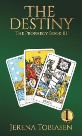 Tobiasen |  The Destiny (The Prophecy, #3) | eBook | Sack Fachmedien