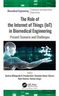 Priyadarshini / Sharma / Cengiz |  The Role of the Internet of Things (IoT) in Biomedical Engineering | Buch |  Sack Fachmedien