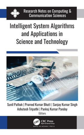 Pathak / Bhatt / Singh | Intelligent System Algorithms and Applications in Science and Technology | Buch | 978-1-77463-021-1 | sack.de