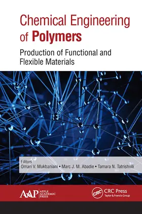 Mukbaniani / Abadie / Tatrishvili |  Chemical Engineering of Polymers | Buch |  Sack Fachmedien