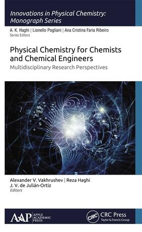 Vakhrushev / Haghi / de Julián-Ortiz | Physical Chemistry for Chemists and Chemical Engineers | Buch | 978-1-77463-140-9 | sack.de