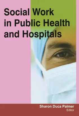 Palmer | Social Work in Public Health and Hospitals | Buch | 978-1-77463-249-9 | www.sack.de