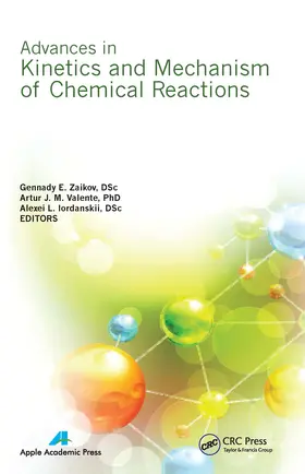 Zaikov / Valente / Iordanskii | Advances in Kinetics and Mechanism of Chemical Reactions | Buch | 978-1-77463-272-7 | www.sack.de