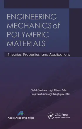 Aliyev / Naghiyev | Engineering Mechanics of Polymeric Materials | Buch | 978-1-77463-284-0 | www.sack.de