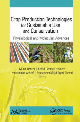 Ozturk / Ashraf / Rehman Hakeem | Crop Production Technologies for Sustainable Use and Conservation | Buch | 978-1-77463-407-3 | sack.de