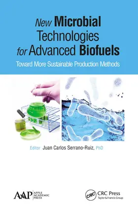 Serrano-Ruiz | New Microbial Technologies for Advanced Biofuels | Buch | 978-1-77463-551-3 | www.sack.de