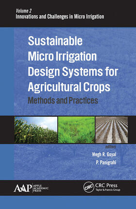 Goyal / Panigrahi | Sustainable Micro Irrigation Design Systems for Agricultural Crops | Buch | 978-1-77463-585-8 | sack.de