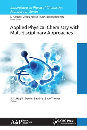 Haghi / Balköse / Thomas | Applied Physical Chemistry with Multidisciplinary Approaches | Buch | 978-1-77463-638-1 | www.sack.de