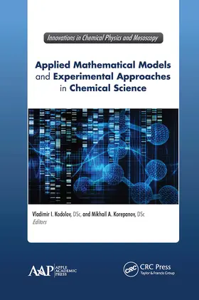Kodolov / Korepanov | Applied Mathematical Models and Experimental Approaches in Chemical Science | Buch | 978-1-77463-711-1 | www.sack.de