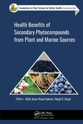 Rasul Suleria / Goyal |  Health Benefits of Secondary Phytocompounds from Plant and Marine Sources | Buch |  Sack Fachmedien