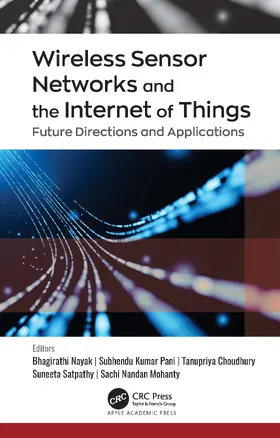 Nayak / Pani / Choudhury | Wireless Sensor Networks and the Internet of Things | Buch | 978-1-77463-795-1 | sack.de