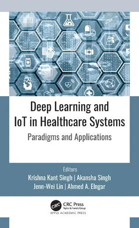Kant Singh / Singh / Lin | Deep Learning and IoT in Healthcare Systems | Buch | 978-1-77463-811-8 | sack.de
