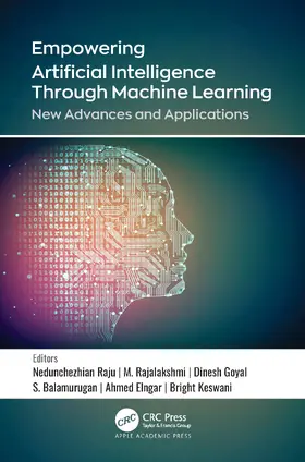Raju / Rajalakshmi / Goyal |  Empowering Artificial Intelligence Through Machine Learning | Buch |  Sack Fachmedien