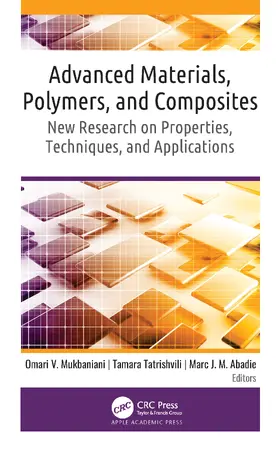 Mukbaniani / Tatrishvili / Abadie | Advanced Materials, Polymers, and Composites | Buch | 978-1-77463-820-0 | sack.de