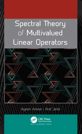 Ammar / Jeribi | Spectral Theory of Multivalued Linear Operators | Buch | 978-1-77463-938-2 | sack.de