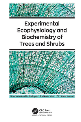 González Rodríguez / Maiti / Kumari | Experimental Ecophysiology and Biochemistry of Trees and Shrubs | Buch | 978-1-77463-959-7 | sack.de