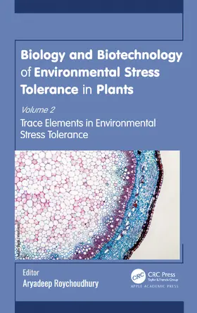 Roychoudhury |  Biology and Biotechnology of Environmental Stress Tolerance in Plants | Buch |  Sack Fachmedien