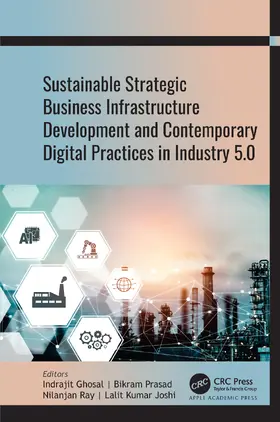 Ghosal / Prasad / Ray |  Sustainable Strategic Business Infrastructure Development and Contemporary Digital Practices in Industry 5.0 | Buch |  Sack Fachmedien
