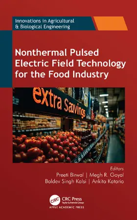 Birwal / Goyal / Kalsi |  Nonthermal Pulsed Electric Field Technology for the Food Industry | Buch |  Sack Fachmedien