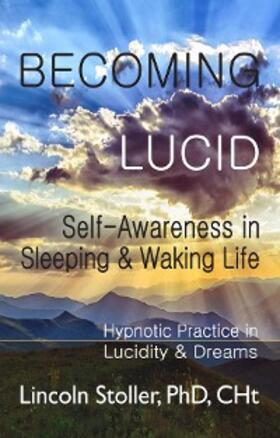 Stoller |  Becoming Lucid: Self-Awareness in Sleeping & Waking Life | eBook | Sack Fachmedien