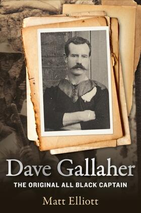 Elliott |  Dave Gallaher: The Original All Black Captain | eBook | Sack Fachmedien