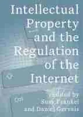 Frankel / Gervais |  Intellectual Property and the Regulation of the Internet | Buch |  Sack Fachmedien