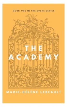 Lebeault |  The Academy (The Evers Series, #2) | eBook | Sack Fachmedien