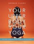 Clark |  Your Upper Body, Your Yoga | eBook | Sack Fachmedien
