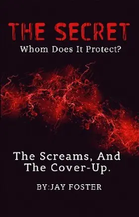 Foster |  THE SECRET | Whom Does It Protect? | eBook | Sack Fachmedien