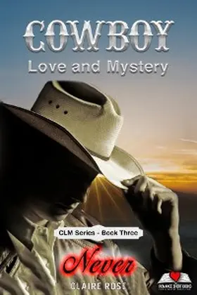 Rose |  Cowboy Love and Mystery     Book 3 - Never | eBook | Sack Fachmedien